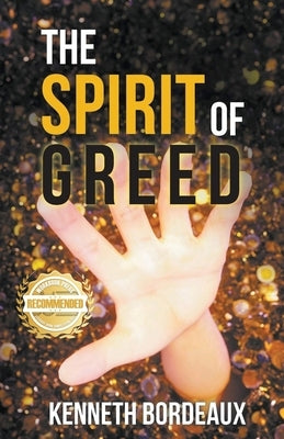 The Spirit of Greed by Bordeaux, Kenneth