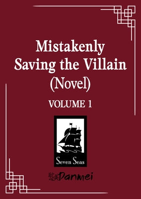 Mistakenly Saving the Villain (Novel) Vol. 1 by Feng Yu Nie