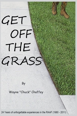 Get Off The Grass by Chaffey, Wayne