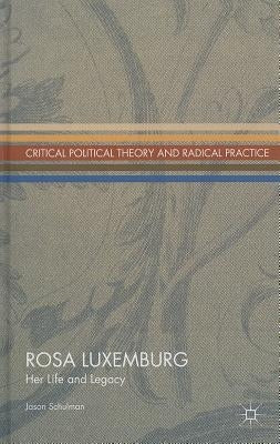 Rosa Luxemburg: Her Life and Legacy by Shulman, J.