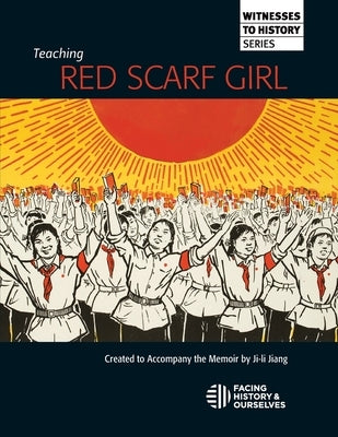 Teaching Red Scarf Girl by Facing History and Ourselves