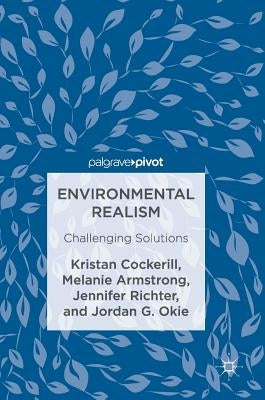 Environmental Realism: Challenging Solutions by Cockerill, Kristan