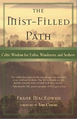 The Mist-Filled Path: Celtic Wisdom for Exiles, Wanderers, and Seekers by Maceowen, Frank