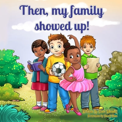 Then, My Family Showed Up! by Ndendet, Flore