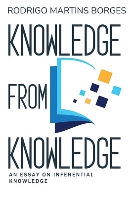 An Essay on Inferential Knowledge by Borges, Rodrigo Martins