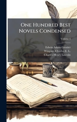 One Hundred Best Novels Condensed by Grozier, Edwin Atkins 1859-1924