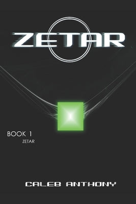 Zetar: A Science Fiction Epic by Anthony, Caleb