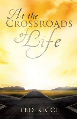 At the Crossroads of Life by Ricci, Ted