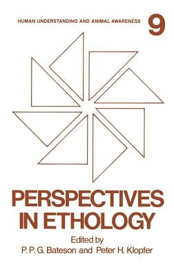 Perspectives in Ethology: Volume 9: Human Understanding and Animal Awareness by Bateson, P. P. G.