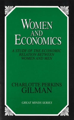 Women and Economics by Gilman, Charlotte Perkins