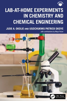 Lab-At-Home Experiments in Chemistry and Chemical Engineering by Okolie, Jude A.