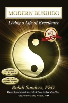 Modern Bushido: Living a Life of Excellence by Nelson Phd, David