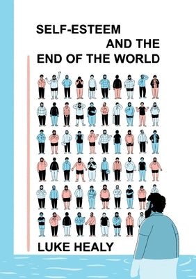 Self-Esteem and the End of the World by Healy, Luke