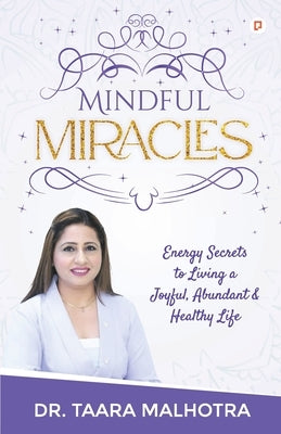 Mindful Miracles by Malhotra, Taara