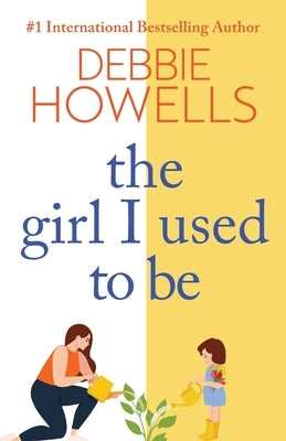 The Girl I Used To Be by Howells, Debbie