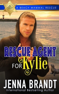 Rescue Agent for Kylie: A Beach Mammal Rescue by Brandt, Jenna