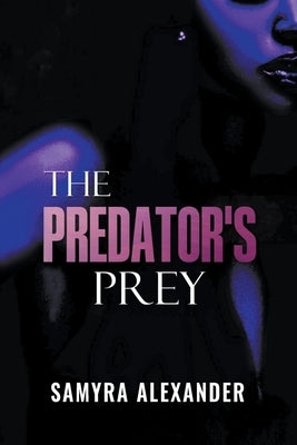 The Predator's Prey by Alexander, Samyra