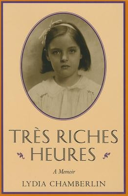 Tres Riches Heures by Chamberlin, Lydia