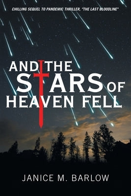 And the Stars of Heaven Fell by Barlow, Janice M.