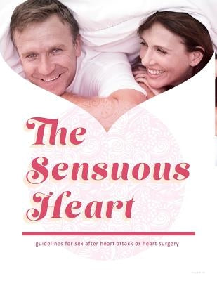The Sensuous Heart: guidelines for sex after heart attack or heart surgery by Cambre, Suzanne