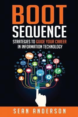 Boot Sequence: Strategies to Guide Your Career in Information Technology by Post, Carole