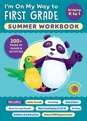 I'm on My Way to First Grade Summer Workbook: 200+ Pages of Games & Activities by Callisto Publishing