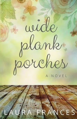 Wide Plank Porches by Frances, Laura