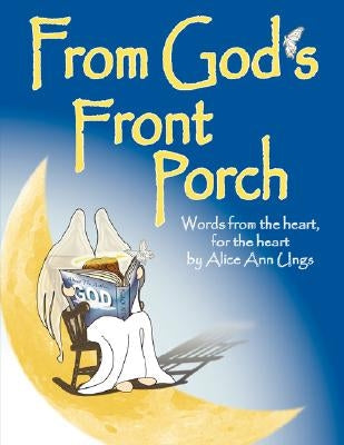 From God's Front Porch by Ungs, Alice Ann