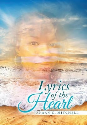 Lyrics of the Heart by Mitchell, Janaan