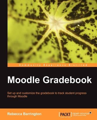 Moodle Gradebook by Barrington, Rebecca