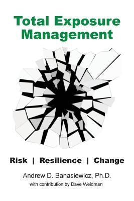 Total Exposure Management by Banasiewicz, Andrew D.