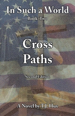 In Such a World: Cross Paths by Hux, T. J.