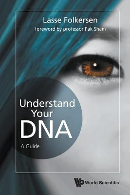 Understand Your Dna: A Guide by Folkersen, Lasse