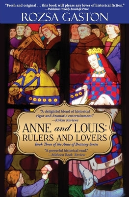Anne and Louis: Rulers and Lovers by Gaston, Rozsa