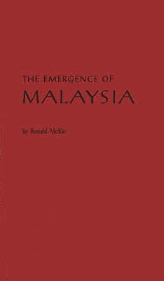 The Emergence of Malaysia by McKie, Ronald Cecil Hamlyn