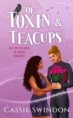 Of Toxin & Teacups by Swindon, Cassie