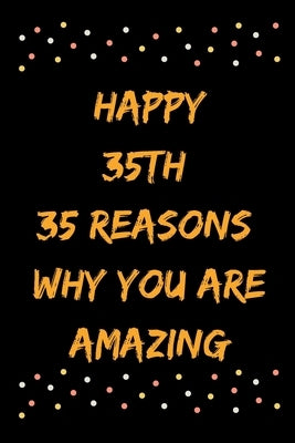 Happy 35th 35 Reasons Why You Are Amazing by Note Books, Star