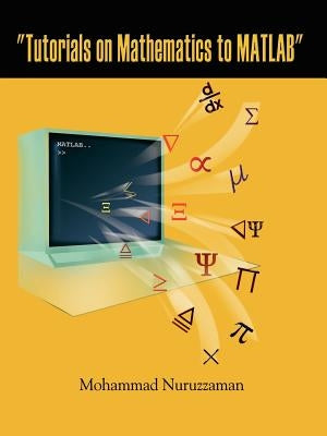 "Tutorials on Mathematics to MATLAB" by Nuruzzaman, Mohammad