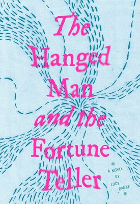 The Hanged Man and the Fortune Teller by Banks, Lucy