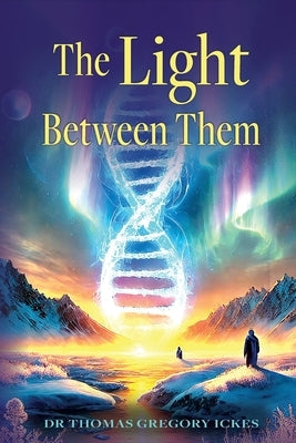 The Light Between Them by Ickes, Thomas G.