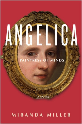 Angelica, Paintress of Minds by Miller, Miranda