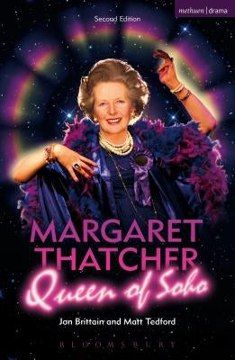 Margaret Thatcher Queen of Soho by Brittain, Jon