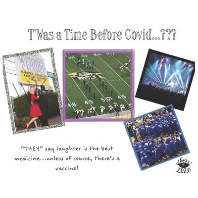 T'Was a Time Before Covid...? by Arnold, Trisha Cucullu