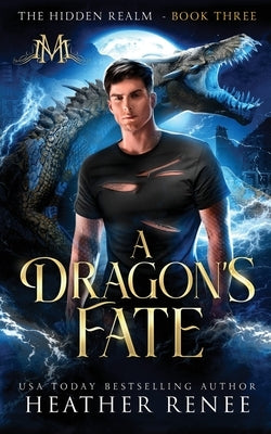 A Dragon's Fate by Renee, Heather