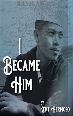 I Became Him by Hermoso, Kent