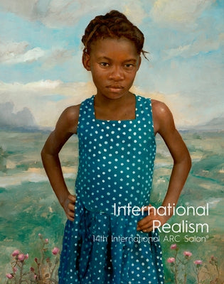 International Realism (2019): 14th International ARC Salon by Ross, Frederick C.