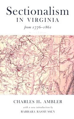 Sectionalism in Virginia from 1776 to 1861 by Ambler, Charles H.