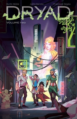 Dryad Vol. 2 by Wiebe, Kurtis