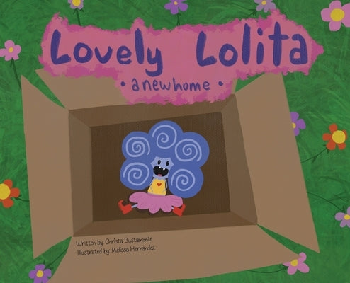 Lovely Lolita: A New Home by Bustamante, Christa