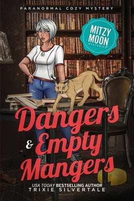 Dangers and Empty Mangers: Paranormal Cozy Mystery by Silvertale, Trixie